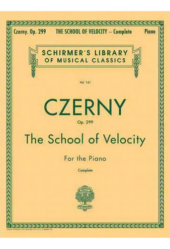 Carl Czerny : The School Of Velocity Op.299 (complete), De Carl Czerny. Editorial Hal Leonard Corporation, Tapa Blanda En Inglés