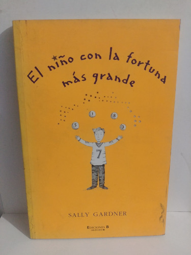 El Niño Con La Fortuna Mas Grande Sally Gardner Original