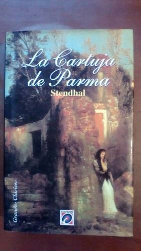 La Cartuja De Parma. Stendhal. Libro