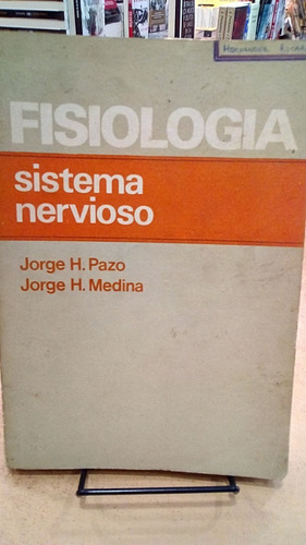 Fisiologia Sistema Nervioso. Jorge Pazo Y Jorge Medina. Del 