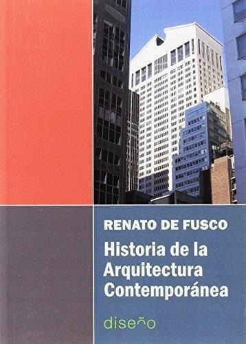 Historia De La Arquitectura Contemporanea - Renato De Fusco