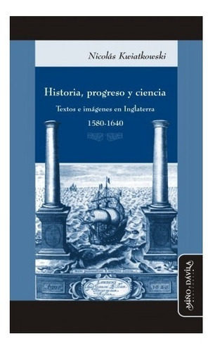 Historia, Progreso Y Ciencia. Textos E Imágenes En Inglaterr