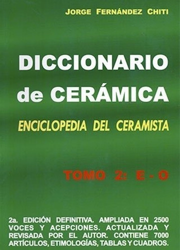 Diccionario De Cerámica Tomo 2 - Jorge Fernández Chiti