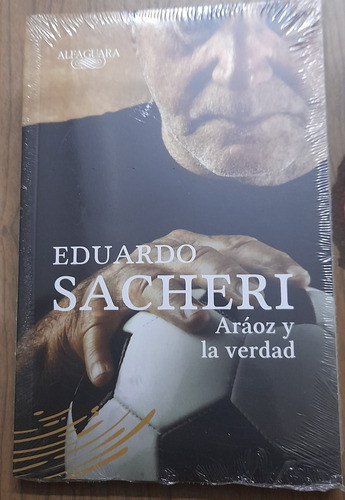Araoz Y La Verdad - Eduardo Sacheri - Alfaguara