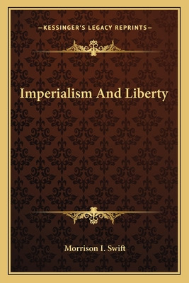 Libro Imperialism And Liberty - Swift, Morrison Isaac