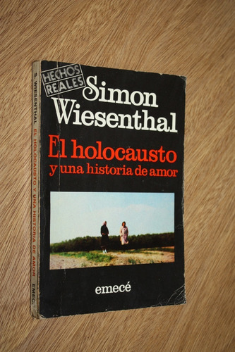 El Holocausto Y Una Historia De Amor - Simon Wiesenthal *