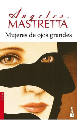 Mujeres De Ojos Grandes / Mastretta, Angeles