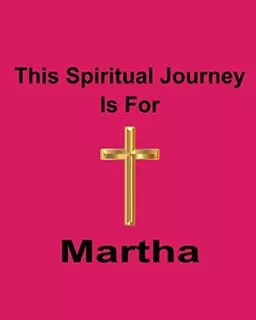This Spiritual Journey Is For Martha : God Is Good