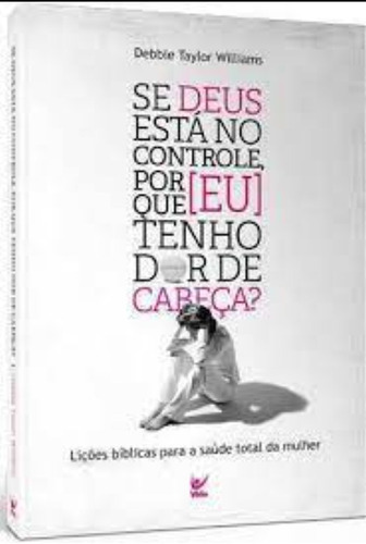 Se Deus Esta No Controle Porque Eu Tenho Dor De Cabeça Vida, De  Na Capa. Editora Vida Em Português