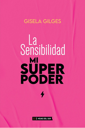 La Sensibilidad, Mi Superpoder - Gisela Gilges