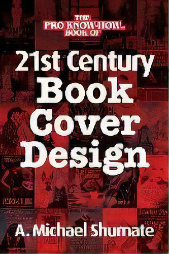 21st Century Book Cover Design, De A Michael Shumate. Editorial Elfstone Press, Tapa Blanda En Inglés
