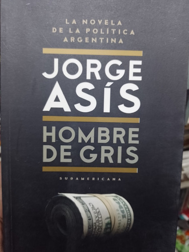 Hombre De Gris Asís Jorge  Sudamericana Impecable!