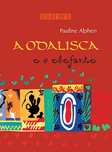 Libro A Odalisca E O Elefante Nova Ediço  De Alphen Pauline