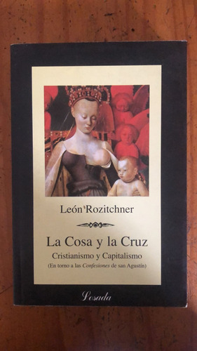 La Cosa Y La Cruz - León Rozitchner - Editorial Losada