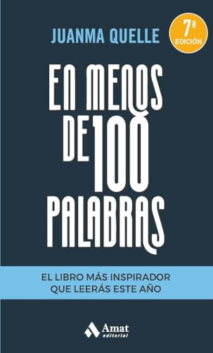Libro En Menos De 100 Palabras De Juanma Quelle  Amat Editor