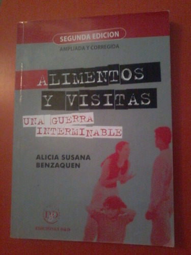 Alimentos Y Visitas: Guerra Interminable Alicia Benzaquen