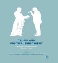 Comprar Libro Trump And Political Philosophy : Patriotism, Cosmop...