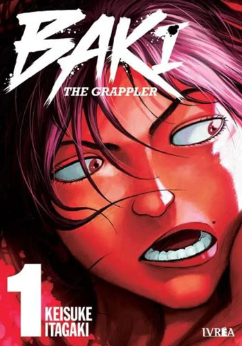 Baki The Grappler 1, De Keisuke Itagaki., Vol. 1. Editorial Lvrea, Tapa Blanda, Edición 1 En Español, 2023