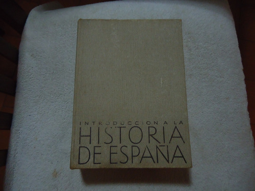 Libro Introducción A La Historia De España.  Antonio Ubieto.