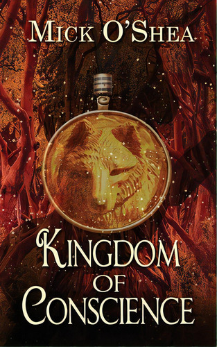 Kingdom Of Conscience, De O'shea, Mick. Editorial Wild Rose Pr, Tapa Blanda En Inglés