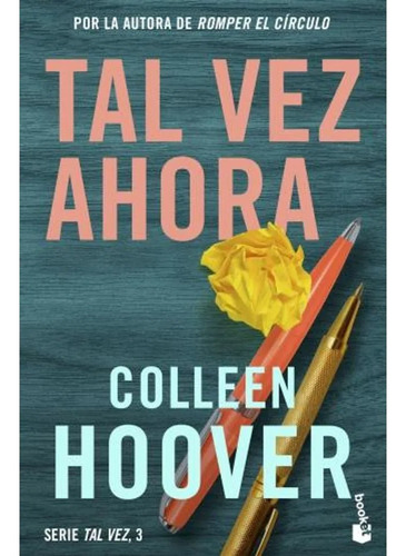 Tal Vez Ahora - Colleen Hoover - Booket Ed.