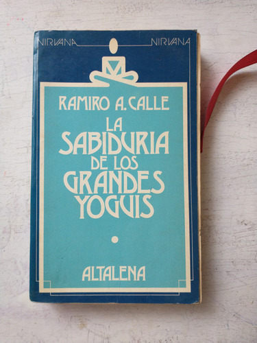 La Sabiduria De Los Grandes Yoguis Ramiro A. Calle