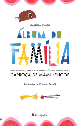 Álbum de família: Aventuranças, memórias e efabulações da trupe familiar Carroça de Mamulengos, de Romeu, Gabriela. Editora Peirópolis Ltda, capa mole em português, 2019