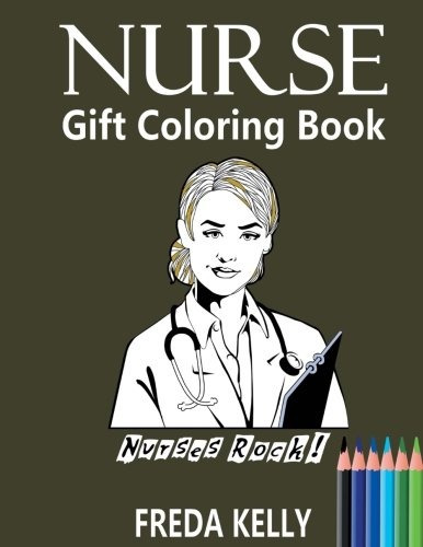 Nurse Gift Coloring Book Nurses Rock!  Inspirational Adult C