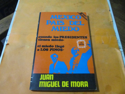México Pais Del Miedo, Juan Miguel De Mora
