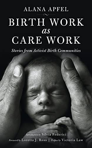 Libro: Birth Work As Care Work: Stories From Activist Birth