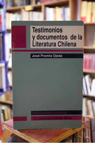 Testimonios Y Documentos De La Literatura Chilena - José Pro