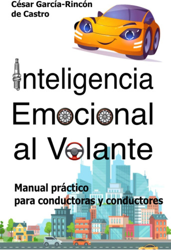 Libro Inteligencia Emocional Al Volante: Manual Práctico Par