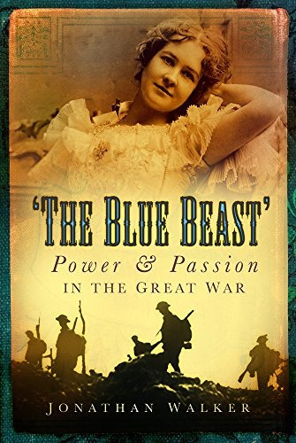 The Blue Beast Power And Passion In The Great War