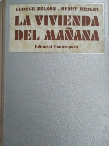 La Vivienda Del Mañana: Nelson Y Wright 