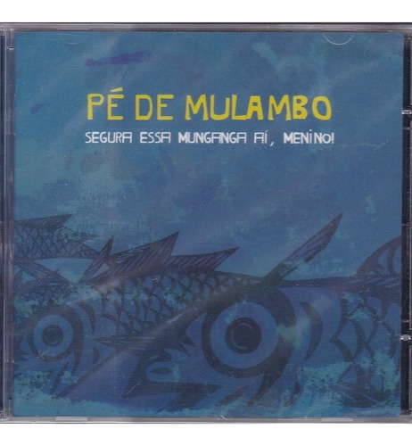 Cd Pé De Mulambo Segura Essa Munganga Aí Menino 2011 Lacrado