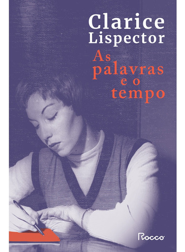 As palavras e o tempo, de Lispector, Clarice. Editora Rocco Ltda, capa mole em português, 2021