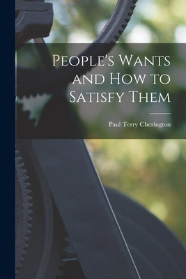 Libro People's Wants And How To Satisfy Them - Cherington...