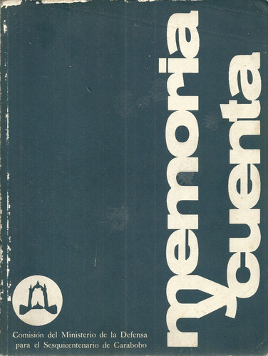Libro Memoria Y Cuenta Del Sesquisentenario De Carabobo 1972