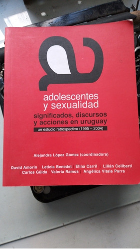 Adolescentes Y Sexualidad-significados,discursos En Uruguay