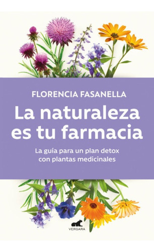 La Naturaleza Es Tu Farmacia - Florencia Fasanella