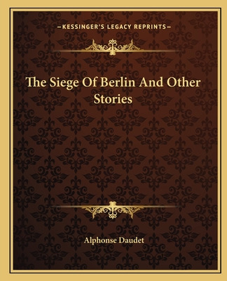 Libro The Siege Of Berlin And Other Stories - Daudet, Alp...