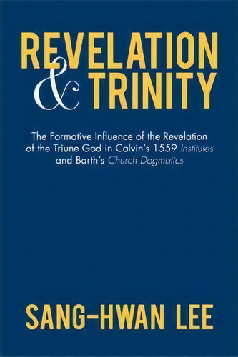 Revelation And Trinity, De Sang-hwan Lee. Editorial Iuniverse, Tapa Dura En Inglés