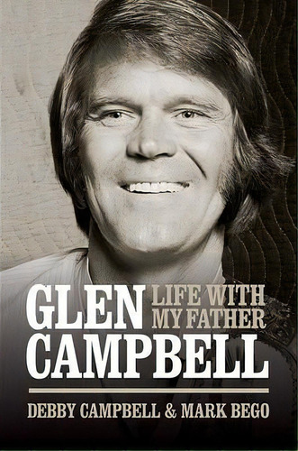 Life With My Father Glen Campbell, De Debby Campbell. Editorial Omnibus Press, Tapa Dura En Inglés