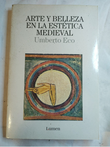 Arte Y Belleza En La Estética Medieval - Umberto Eco