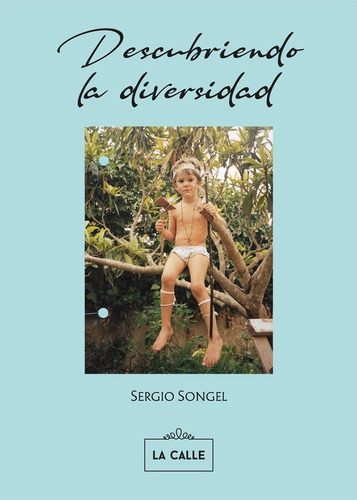Descubriendo La Diversidad, De Sergio Songel. Editorial La Calle, Tapa Blanda En Español, 2023