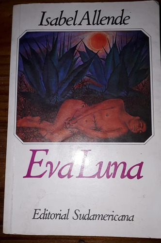 Isabel Allende: Eva Luna. 2° Edición Ed. Sudamericana 1987