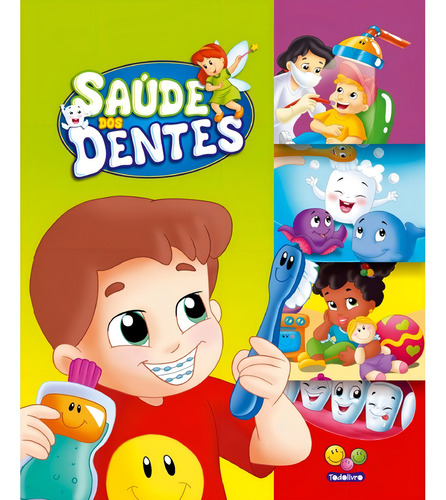 Saúde dos dentes, de Belli, Roberto & Bertani, Heloisa. Editorial Todolivro Distribuidora Ltda., capa dura em português, 2010