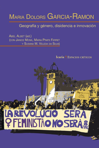 Geografia Y Genero, Disidencia E Innovacion - Maria Dolors G