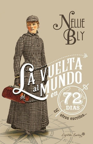 Vuelta Al Mundo En 72 Dias Y Otros Escritos, La - Nellie Bly