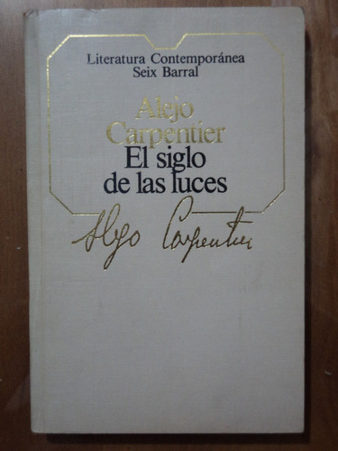 El Siglo De Las Luces - Alejo Carpentier, 1985, Seix Barral.